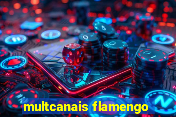 multcanais flamengo